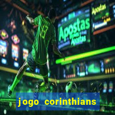 jogo corinthians vai passar aonde